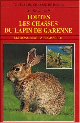 Stock image for Toutes les chasses du lapin de garenne for sale by Librairie Th  la page