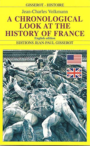 Stock image for A chronological look at the history of France for sale by Wonder Book