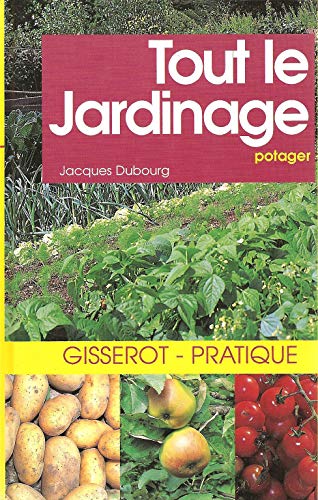 9782877476379: Tout le Jardinage : potager