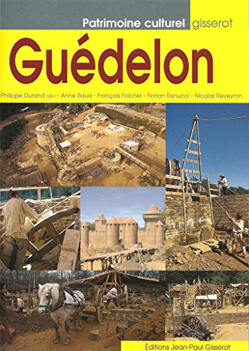 Stock image for Gudelon : Construire aujourd'hui un chteau du XIIIe sicle for sale by medimops