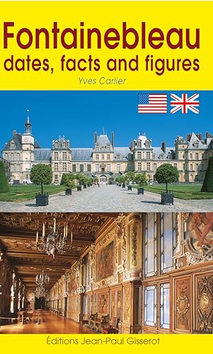 Beispielbild fr Fontainebleau: Dates, Facts and Figures zum Verkauf von THE OLD LIBRARY SHOP
