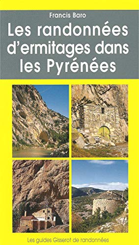 Imagen de archivo de Les randonnes d'ermitage dans les Pyrnes a la venta por A TOUT LIVRE