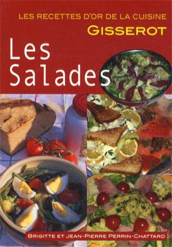 Les salades (Les recettes d'or de la cuisine) - Brigitte Perrin-Chattard; Jean-Pierre Perrin-Chattard