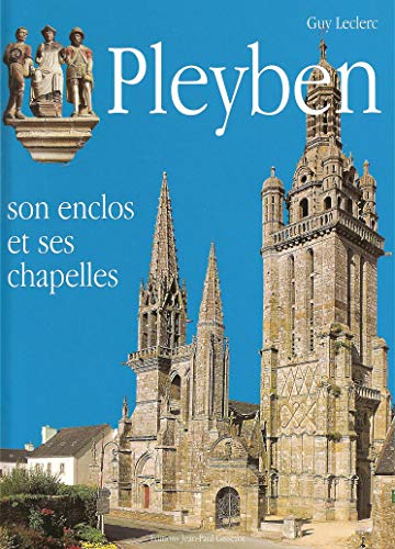 Imagen de archivo de Pleyben - Son enclos et ses chapelles: Son enclos et ses chapelles a la venta por WorldofBooks