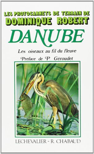 danube les oiseaux le long du fleuve (9782877490047) by Jacques Robert
