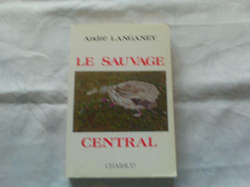 Beispielbild fr Le Sauvage central zum Verkauf von Librairie Th  la page