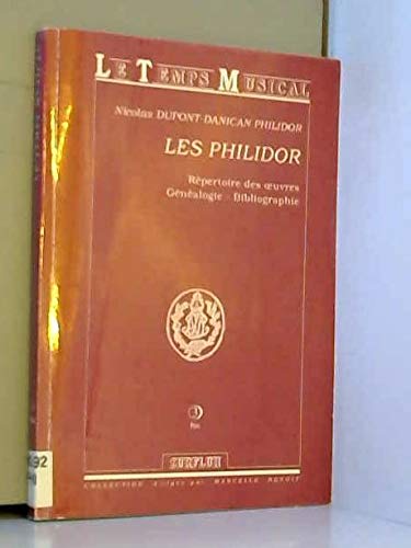 Beispielbild fr Les Philidor : Rpertoire des oeuvres, Gnalogie, Bibliographie zum Verkauf von Ammareal
