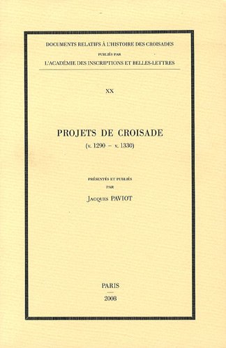 Beispielbild fr Projets de Croisade (v. 1290 - v. 1330) zum Verkauf von ISD LLC