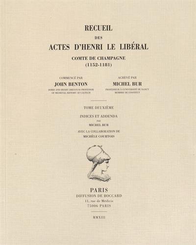 9782877543170: Recueil des actes d'Henri le Libral comte de Champagne (1152-1181): Tome 2, Indices et addenda