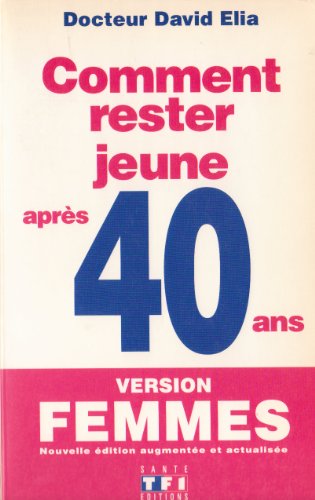 Beispielbild fr Comment rester jeune aprs 40 ans zum Verkauf von Chapitre.com : livres et presse ancienne