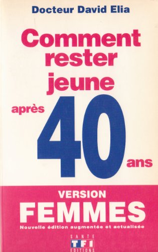 Stock image for Comment rester jeune aprs 40 ans for sale by Chapitre.com : livres et presse ancienne