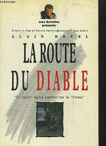 Stock image for LA ROUTE DU DIABLE. EL LOCO DANS L'ENFER DE LA LINEA for sale by Librairie rpgraphic