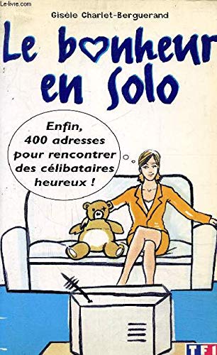 Beispielbild fr Le bonheur en solo zum Verkauf von Chapitre.com : livres et presse ancienne