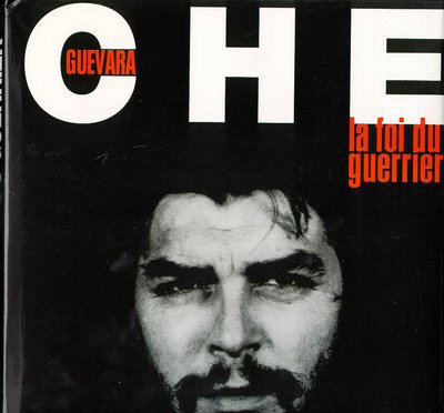 9782877611527: CHE GUEVARA . LA FOI DU GUERRIER