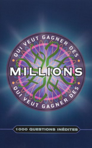 QUI VEUT GAGNER DES MILLIONS ? 1000 QUESTIONS INEDITES