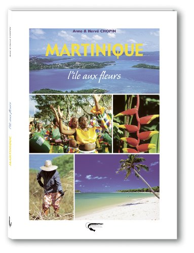 Stock image for Martinique : L'le Aux Fleurs for sale by RECYCLIVRE