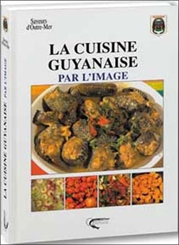 Le grand livre de la cuisine guyanaise éd Orphie 2002