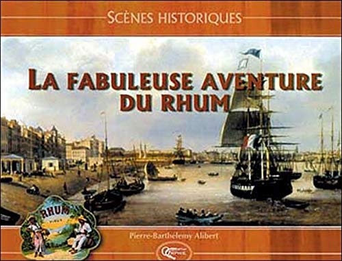 Beispielbild fr La fabuleuse aventure du rhum zum Verkauf von medimops