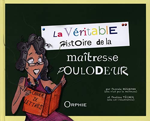 Beispielbild fr La vritable histoire de la matresse Poulodeur zum Verkauf von Ammareal