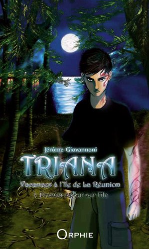 Beispielbild fr Triana, vacances  l'le de La Runion, Tome 1 : Premier sjour sur l'le zum Verkauf von Ammareal