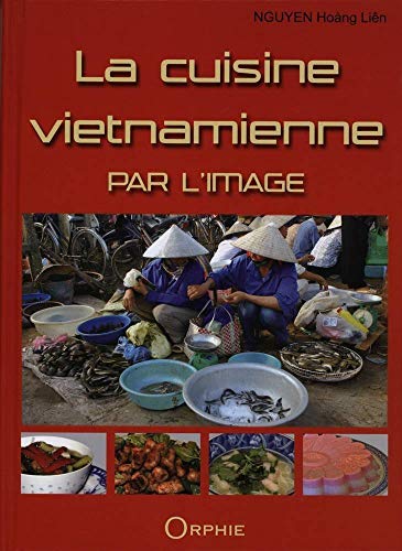 Beispielbild fr La cuisine vietnamienne par l'image zum Verkauf von medimops