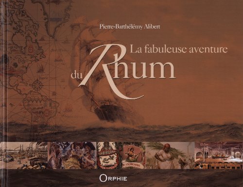 Beispielbild fr La fabuleuse aventure du Rhum zum Verkauf von medimops