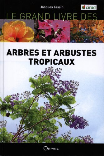 Beispielbild fr Le grand livre des arbres et arbustes introduits dans les les tropicales zum Verkauf von medimops