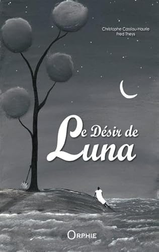 Stock image for Le dsir de Luna for sale by Ammareal