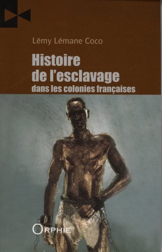 Beispielbild fr histoire de l'esclavage dans les colonies franaises zum Verkauf von Chapitre.com : livres et presse ancienne