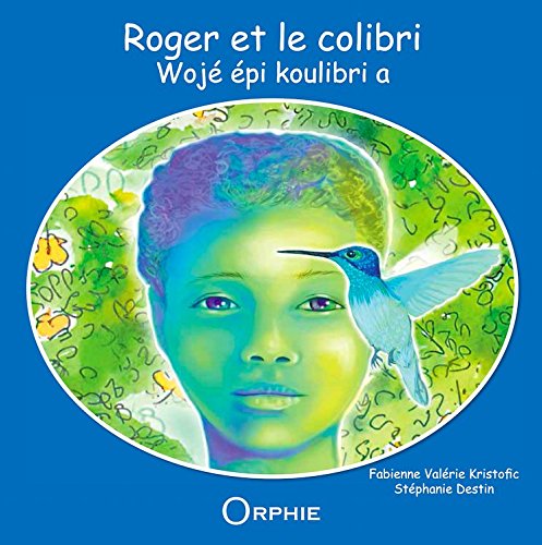 9782877638975: Roger et le colibri : Edition bilingue franais-crole