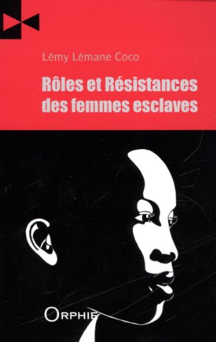 Stock image for Rles et rsistances des femmes esclaves for sale by medimops