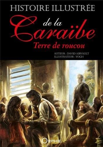 Beispielbild fr Histoire illustr e de la Cara be - terre de roucou zum Verkauf von ThriftBooks-Atlanta