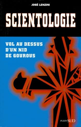 9782877645164: LA SCIENTOLOGIE. Vols au-dessus d'un nid de gourous