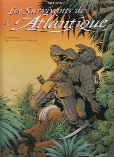 Stock image for Les Survivants De L'atlantique. Vol. 2. La Route Des Esclaves for sale by RECYCLIVRE