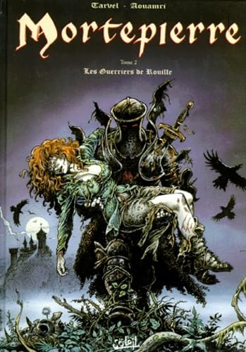 Beispielbild fr Mortepierre, tome 2 : Les guerriers de rouille zum Verkauf von Ammareal