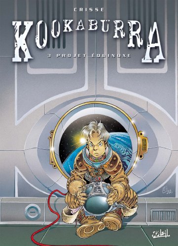 Beispielbild fr Kookaburra, tome 3 : Projet Equinoxe [Broch] Crisse zum Verkauf von BIBLIO-NET