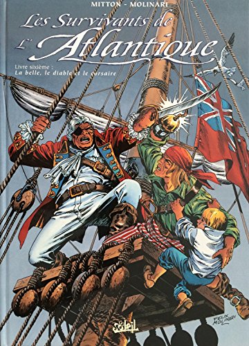 Imagen de archivo de Les Survivants de l'Atlantique, tome 6 : La belle, le diable et le corsaire a la venta por medimops