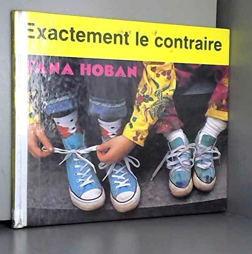Stock image for Exactement le contraire (French Edition) for sale by Better World Books