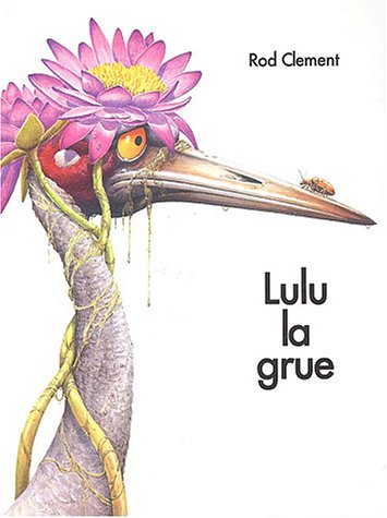 Beispielbild fr Lulu la Grue zum Verkauf von Ammareal