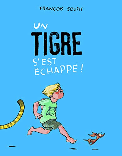 Stock image for UN TIGRE S'EST ECHAPPE! [Reli] SOUTIF, FRANCOIS for sale by BIBLIO-NET