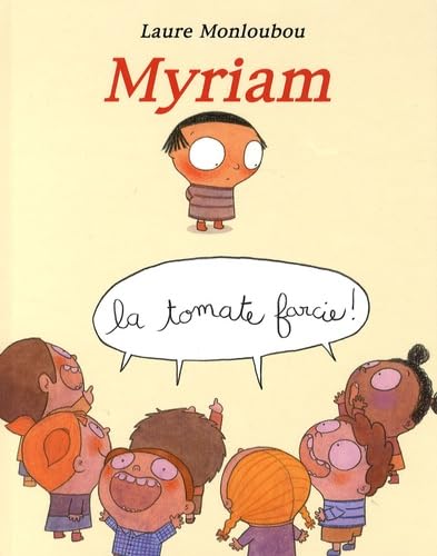 Beispielbild fr Myriam la tomate farcie ! zum Verkauf von Ammareal