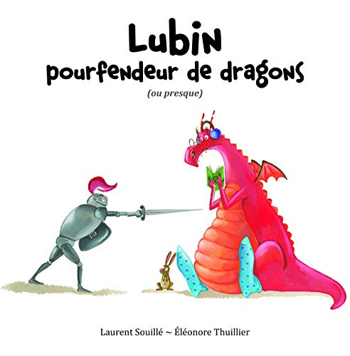 Beispielbild fr LUBIN POURFENDEUR DE DRAGONS (OU PRESQUE) [Reli] Souill, Laurent et Thuillier, Elonore zum Verkauf von BIBLIO-NET