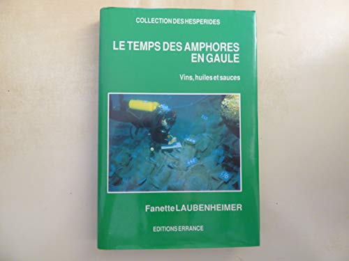 Beispielbild fr Le Temps Des Amphores En Gaule. Vins, Huiles Et Sauces zum Verkauf von RECYCLIVRE