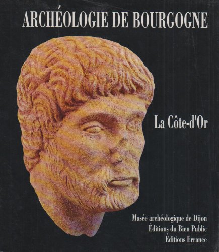 Beispielbild fr Archologie de Bourgogne. La Cte-d'Or (Arcreg) zum Verkauf von medimops