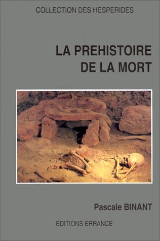 La Préhistoire de la mort: les premières sépultures en Europe