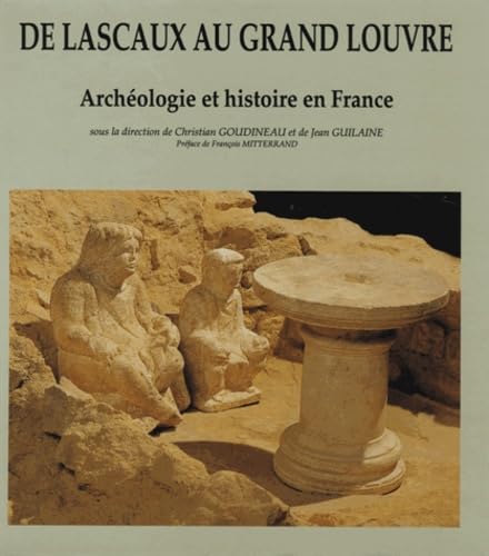 Stock image for De Lascaux au Grand Louvre: Archologie et histoire en France (French Edition) for sale by Gallix