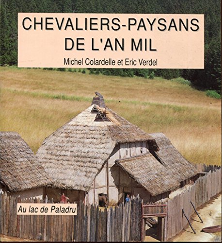 Stock image for Chevaliers-paysans De L'an Mil : Au Lac De Paladru for sale by RECYCLIVRE