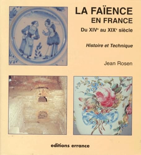 9782877721073: La faence en France du XIVe au XIXe sicle: Histoire et technique