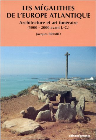 Stock image for Les megalithes de l'Europe atlantique, architecture et art funeraire, 5000 a 2000 ans avant J.-C (Collection des Hesperides) (French Edition) for sale by Zubal-Books, Since 1961