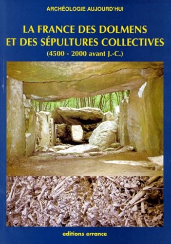 Beispielbild fr La France des dolmens et des spultures collectives, 4500-2000 avant J.-C. zum Verkauf von Ammareal